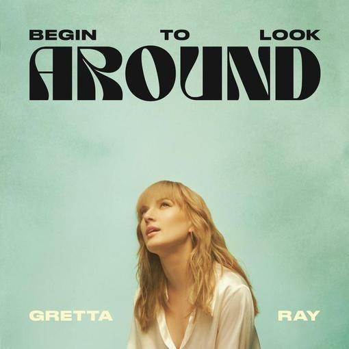 Begin To Look Around - Vinile LP di Gretta Ray