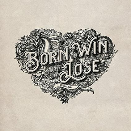 Born to Win, Born to Lose (180 gr.) - Vinile LP di Bob Douwe