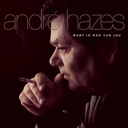 Want Ik Hou Van Jou - Vinile LP di André Hazes