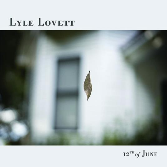 12th of June - Vinile LP di Lyle Lovett