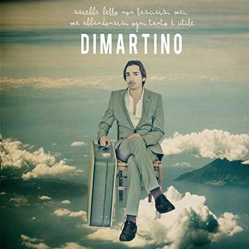 Sarebbe bello non lasciarsi mai, ma abbandonarsi ogni tanto è utile (Green Vinyl) - Vinile LP di Dimartino