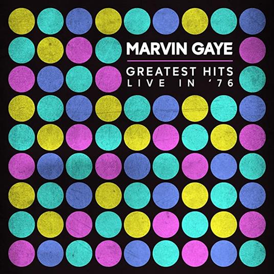 Greatest Hits Live in 76 - CD Audio di Marvin Gaye