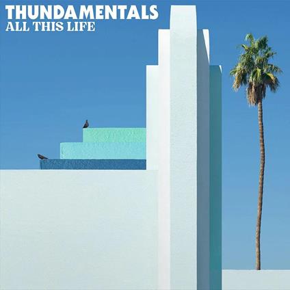 All This Life - CD Audio di Thundamentals