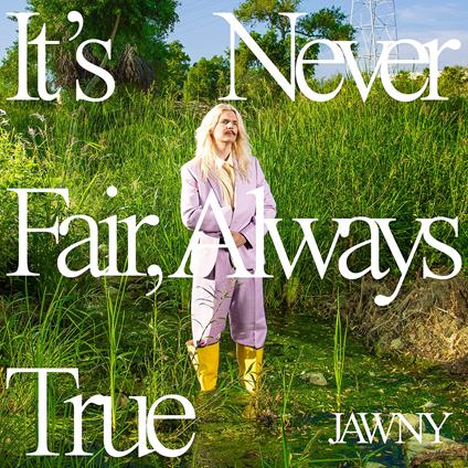 It's Never Fair, Always True - Vinile LP di Jawny