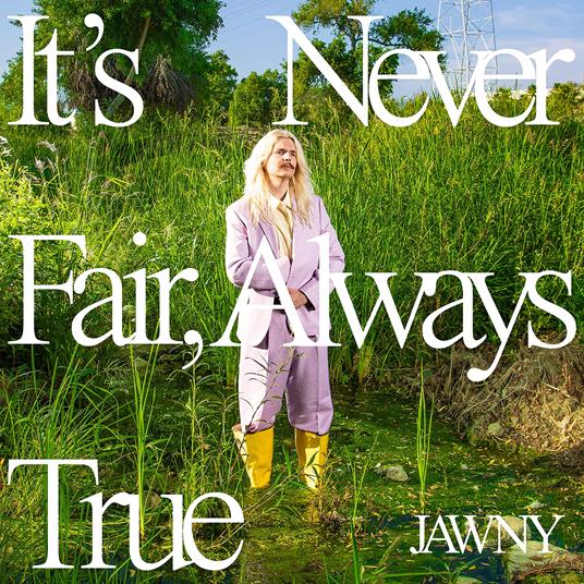 It's Never Fair, Always True - Vinile LP di Jawny