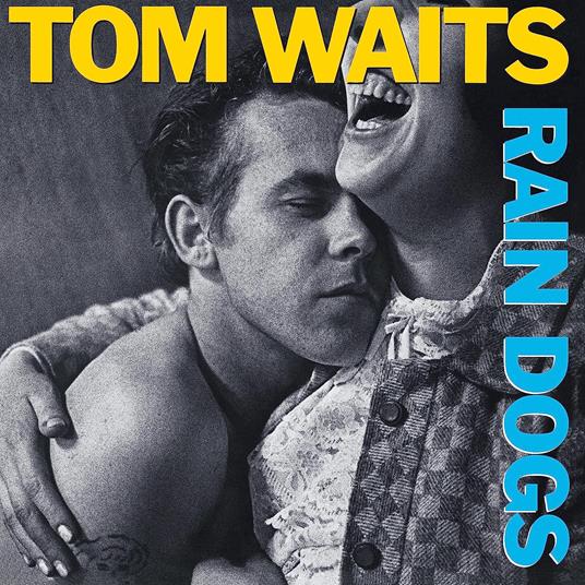 Rain Dogs - CD Audio di Tom Waits