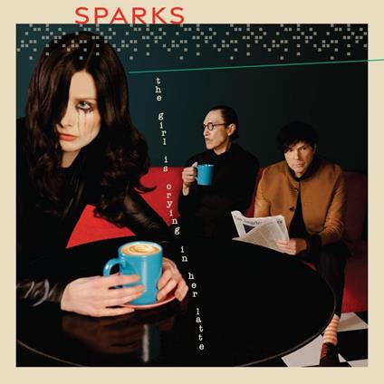 The Girl Is Crying in Her Latte (Deluxe Edition) - Vinile LP di Sparks