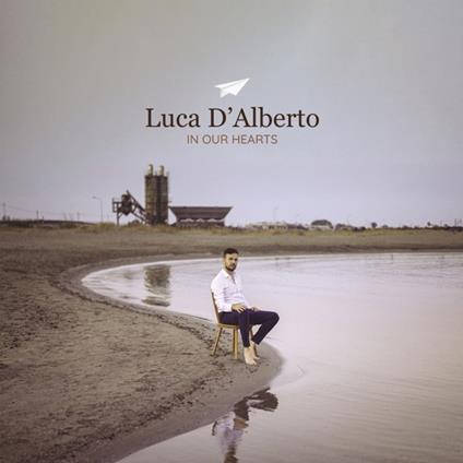 In Our Hearts - Vinile LP di Luca D'Alberto
