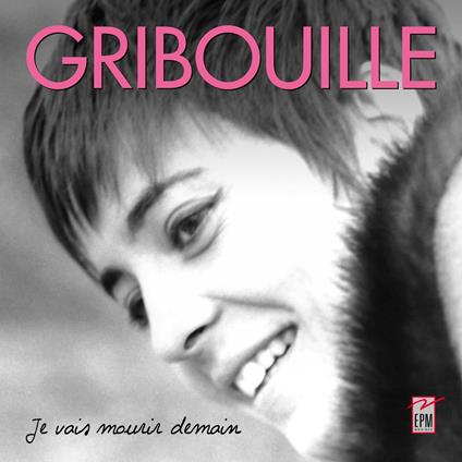 Je Vais Mourir Demain (2 Cd+Dvd) - CD Audio di Gribouille