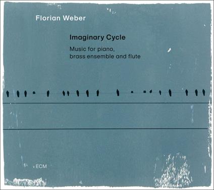 Imaginary Cycle. Music For Piano, Brass and Flute - CD Audio di Florian Weber