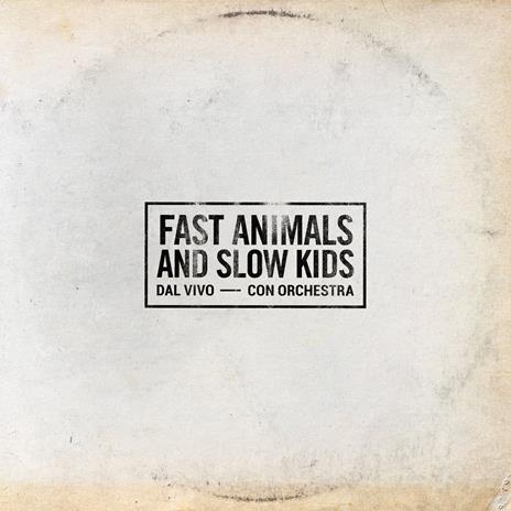 Dal vivo con orchestra - CD Audio di Fast Animals and Slow Kids