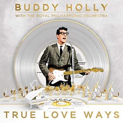 True Love Ways - Vinile LP di Buddy Holly,Royal Philharmonic Orchestra