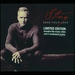 Send your Love (Limited Edition 2 Inediti) - CD Audio Singolo di Sting