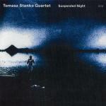 Suspended Night - CD Audio di Tomasz Stanko