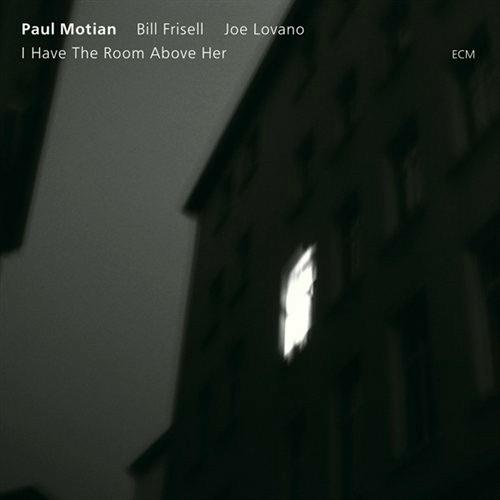 I Have the Room Above Her - CD Audio di Joe Lovano,Bill Frisell,Paul Motian