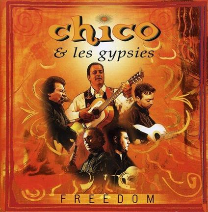 Freedom - CD Audio di Chico & the Gypsies