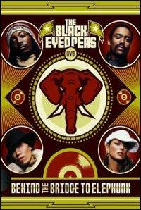 Black Eyed Peas. Behind The Bridge To Elephunk (DVD) - DVD di Black Eyed Peas