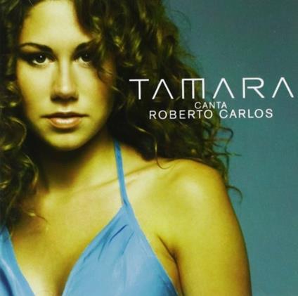 Canta a Roberto Carlos - CD Audio di Tamara