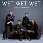 Greatest Hits - CD Audio di Wet Wet Wet