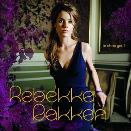 Is that you - CD Audio di Rebekka Bakken