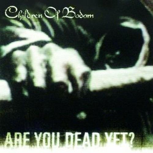 Are you Dead yet? - CD Audio di Children of Bodom