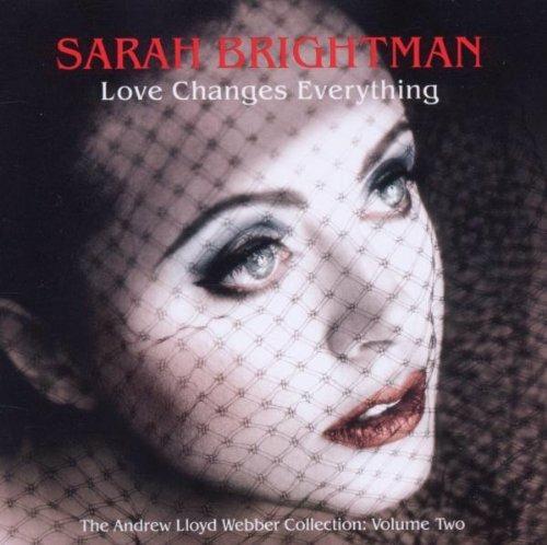 Love Changes Everything. Sarah Brightman sings Andrew Lloyd Webber - CD Audio di Sarah Brightman