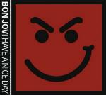 Have a Nice Day - CD Audio di Bon Jovi