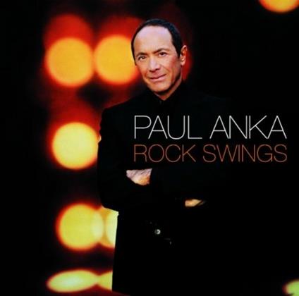 Rock Swings - CD Audio di Paul Anka