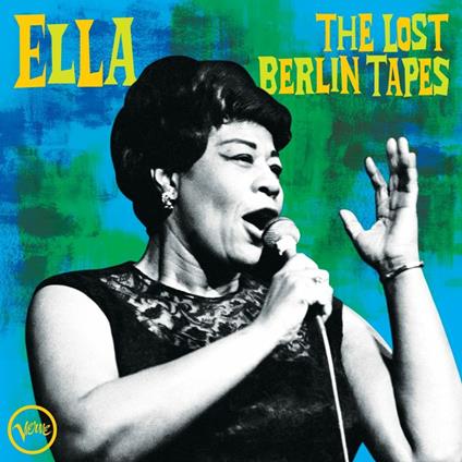 Ella. The Lost Berlin Tape - Vinile LP di Ella Fitzgerald
