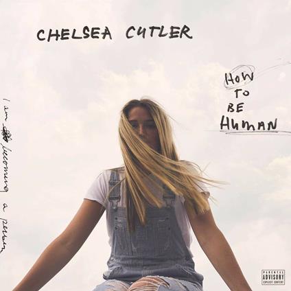 How to Be Human - Vinile LP di Chelsea Cutler