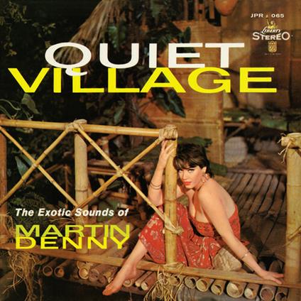 Quiet Village - Vinile LP di Martin Denny