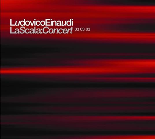 La Scala. Concert 03/03/03 - Ludovico Einaudi - CD | IBS
