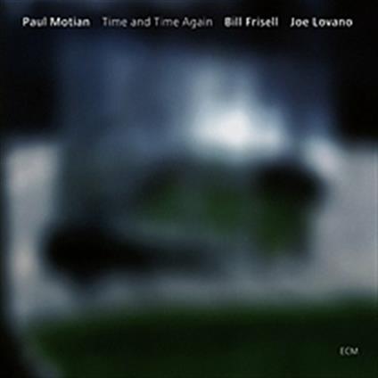 Time and Time Again - CD Audio di Joe Lovano,Bill Frisell,Paul Motian
