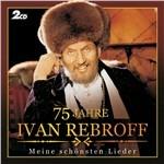 75 Jahre - CD Audio di Ivan Rebroff