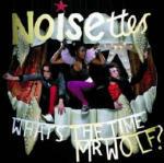 What's the Time Mr. Wolf? - CD Audio di Noisettes