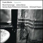 Triptychon - CD Audio di Frank Martin,Christoph Poppen,Juliane Banse