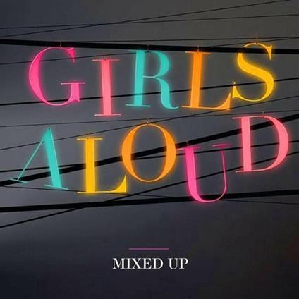 Mixed Up - CD Audio di Girls Aloud