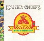 Off with Their Heads - CD Audio di Kaiser Chiefs