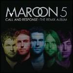 Call and Reponse. The Remix Album - CD Audio di Maroon 5