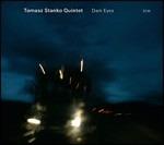 Dark Eyes - CD Audio di Tomasz Stanko