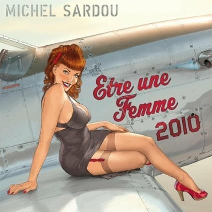 Etre Une Femme 2010 - CD Audio di Michel Sardou