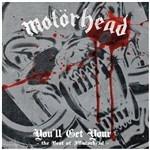 You'll Get Yours. The Best of - CD Audio di Motörhead