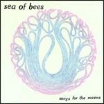 Songs for the Ravens - CD Audio di Sea of Bees