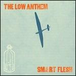 Smart Flesh - CD Audio di Low Anthem