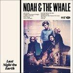 Last Night on Earth - CD Audio di Noah and the Whale