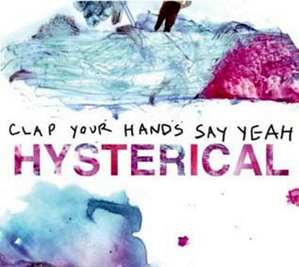 Hysterical - CD Audio di Clap Your Hands Say Yeah