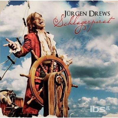 Schlagerpirat - CD Audio di Jürgen Drews