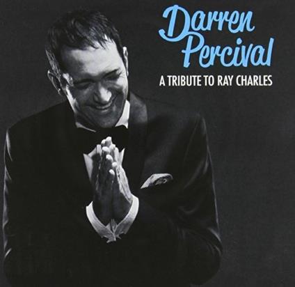 Tribute to Ray Charles - CD Audio di Darren Percival