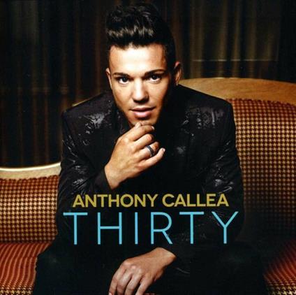 Thirty - CD Audio di Anthony Callea