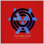 The Bones of What You Believe - Vinile LP di Chvrches